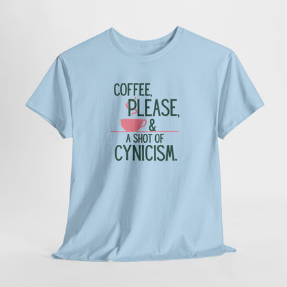 Coffee Please Tee — "Coffee, Please & A Shot of Cynicism" Graphic T-Shirt