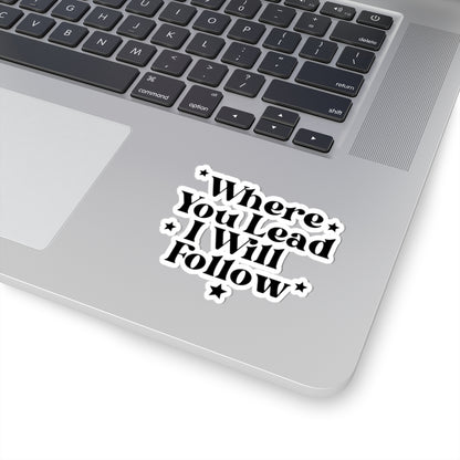 Where You Lead I Will Follow Sticker