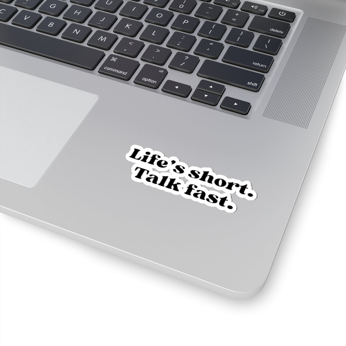Life’s Short, Talk Fast Sticker