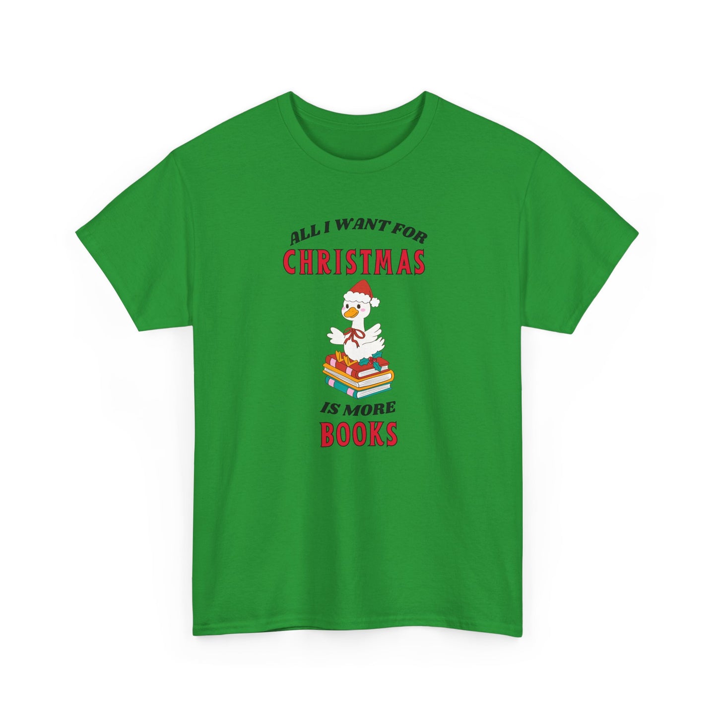 Christmas Books Tee — "All I Want for Christmas Is More Books" Holiday T-Shirt