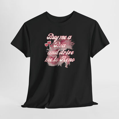 Buy Me a Boa and Drive Me to Reno-Gilmore Girls Tee