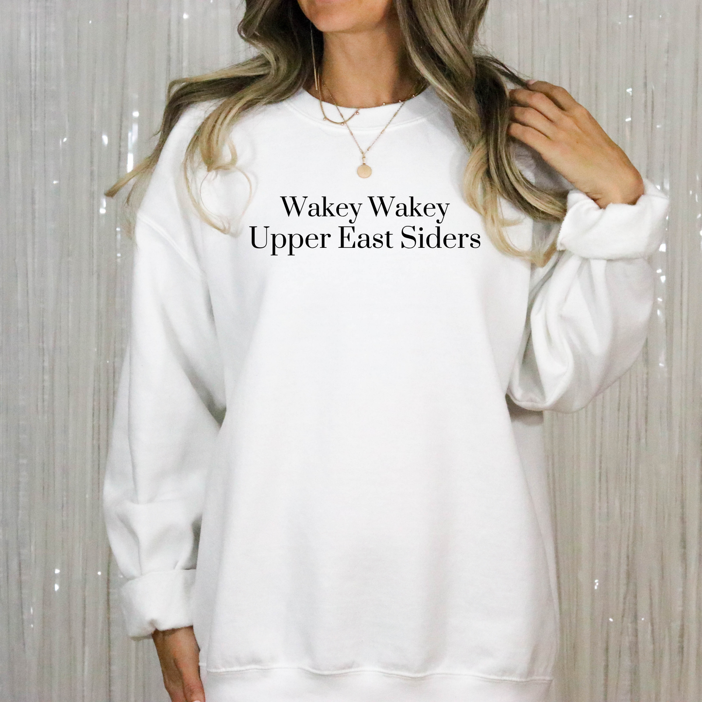 Wakey Wakey Upper East Siders Sweatshirt-Cozy Gossip Girl Crewneck