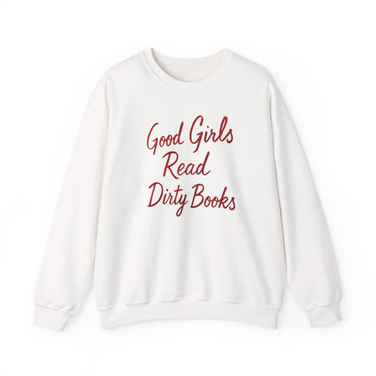 Good Girls Read Dirty Books Crewneck-Bookish Sweatshirt
