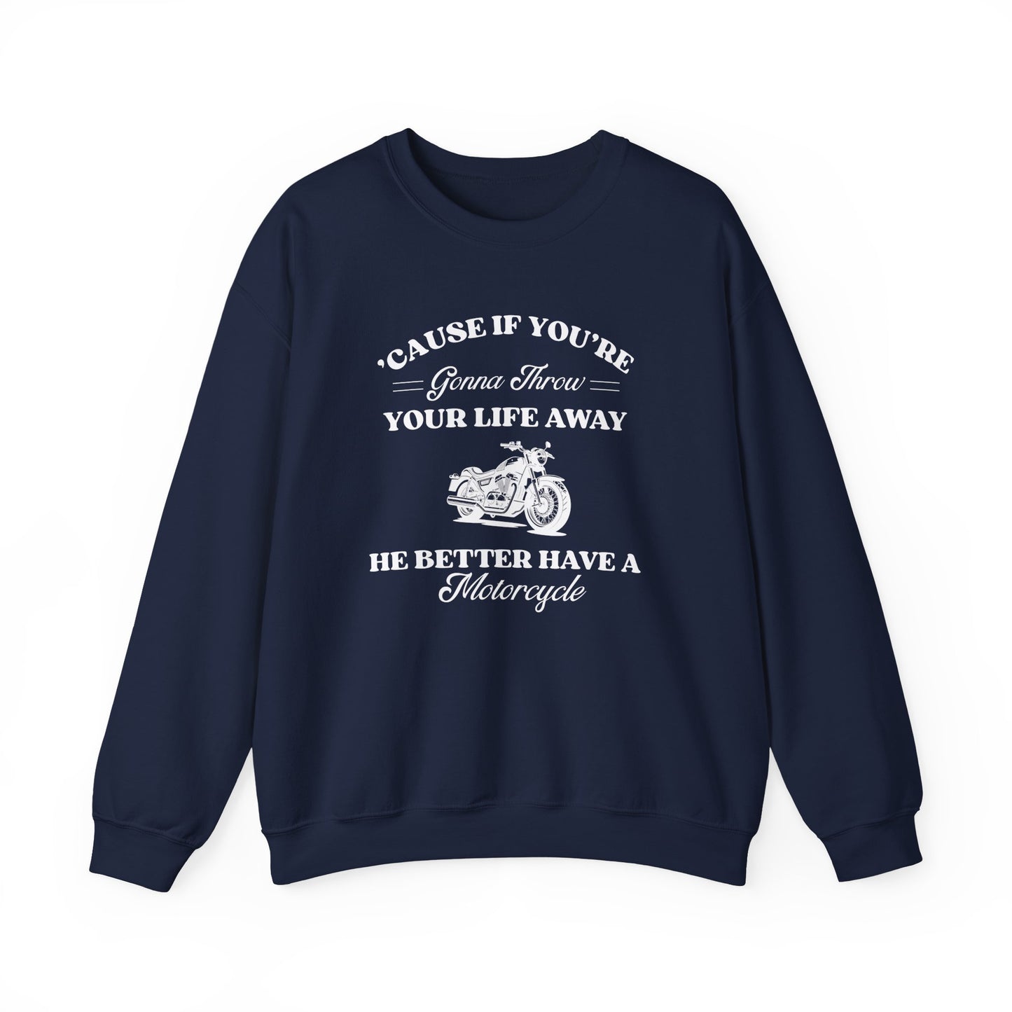 He Better Have a Motorcycle Crewneck Sweatshirt- Gilmore Girls Apparel