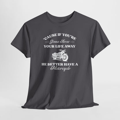 He Better Have a Motorcycle I Lorelai-Gilmore Girls Tee