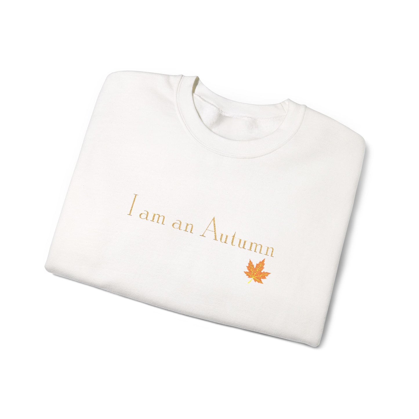I Am an Autumn Embroidered Crewneck Sweatshirt with color leaf🍂