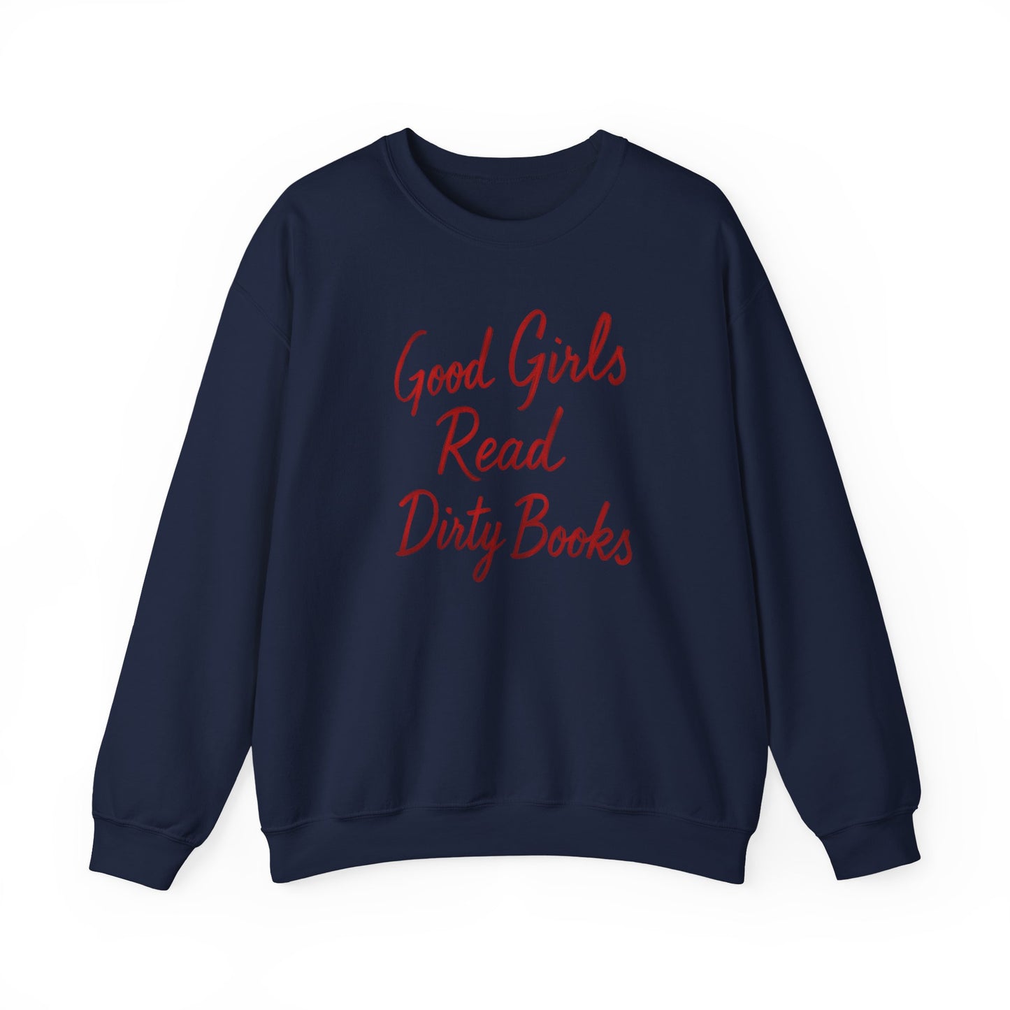 Good Girls Read Dirty Books Crewneck-Bookish Sweatshirt