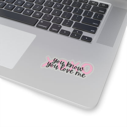 You know you love me XOXO Sticker