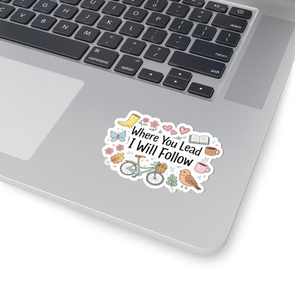 Where You Lead I Will Follow Sticker