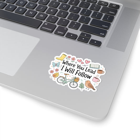 Where You Lead I Will Follow Sticker