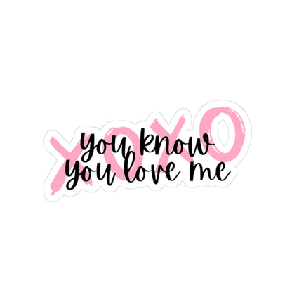 You know you love me XOXO Sticker