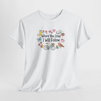 Where You Lead – Spring Edition Tee/ Gilmore Girls T-Shirt
