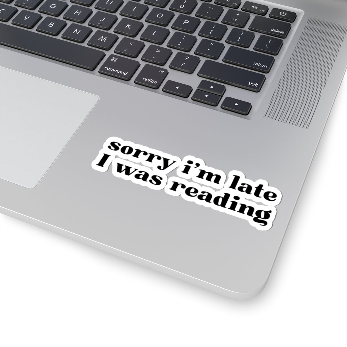 Sorry I’m Late I Was Reading Sticker