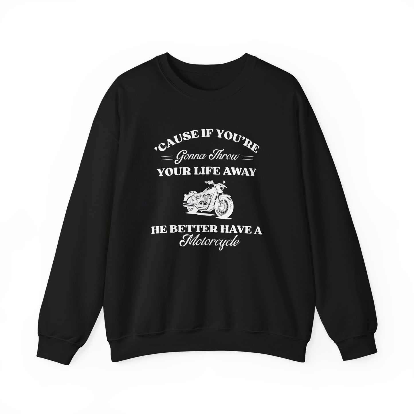 He Better Have a Motorcycle Crewneck Sweatshirt- Gilmore Girls Apparel