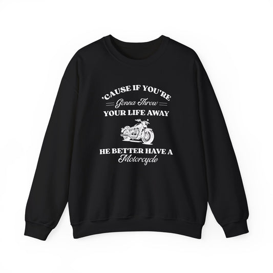 He Better Have a Motorcycle Crewneck Sweatshirt- Gilmore Girls Apparel