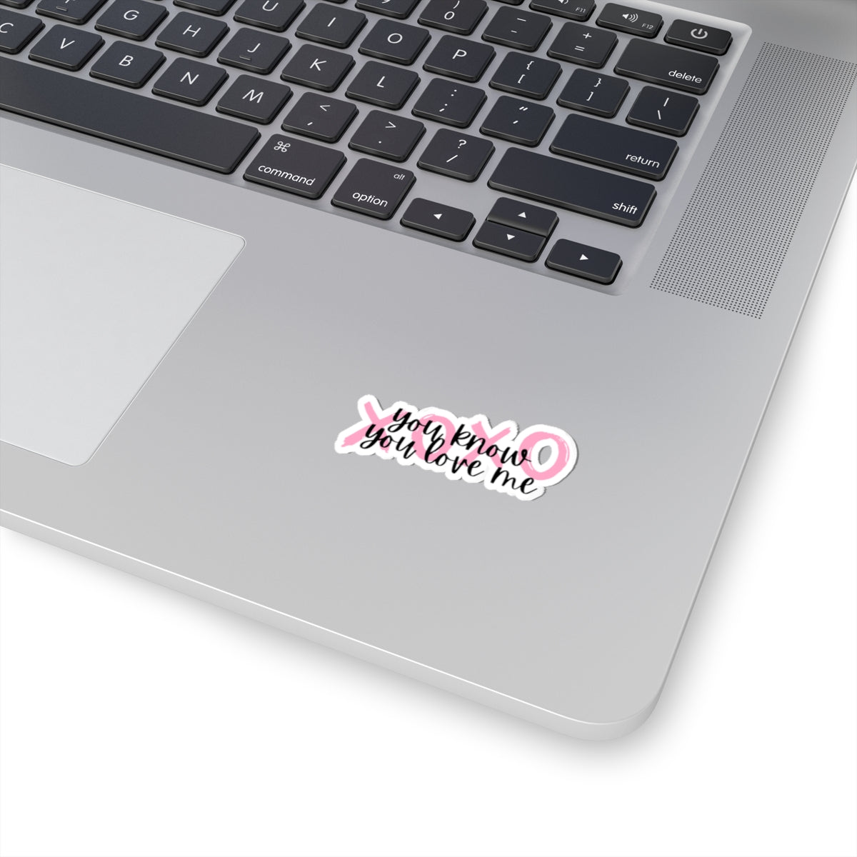 You know you love me XOXO Sticker
