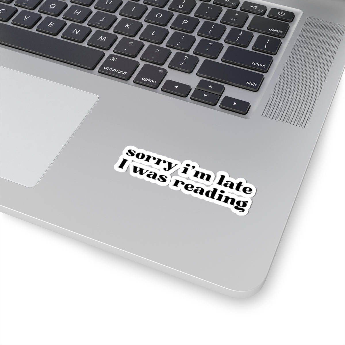 Sorry I’m Late I Was Reading Sticker
