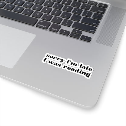 Sorry I’m Late I Was Reading Sticker