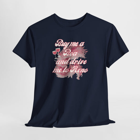 Buy Me a Boa and Drive Me to Reno-Gilmore Girls Tee