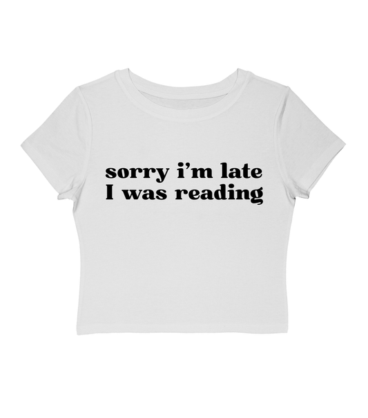 Sorry I’m Late I Was Reading Baby Tee —  Book Lover Graphic Tee