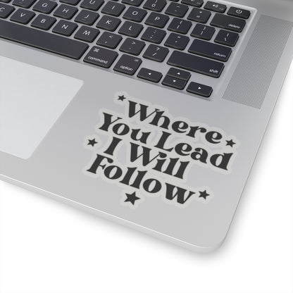 Where You Lead I Will Follow Sticker