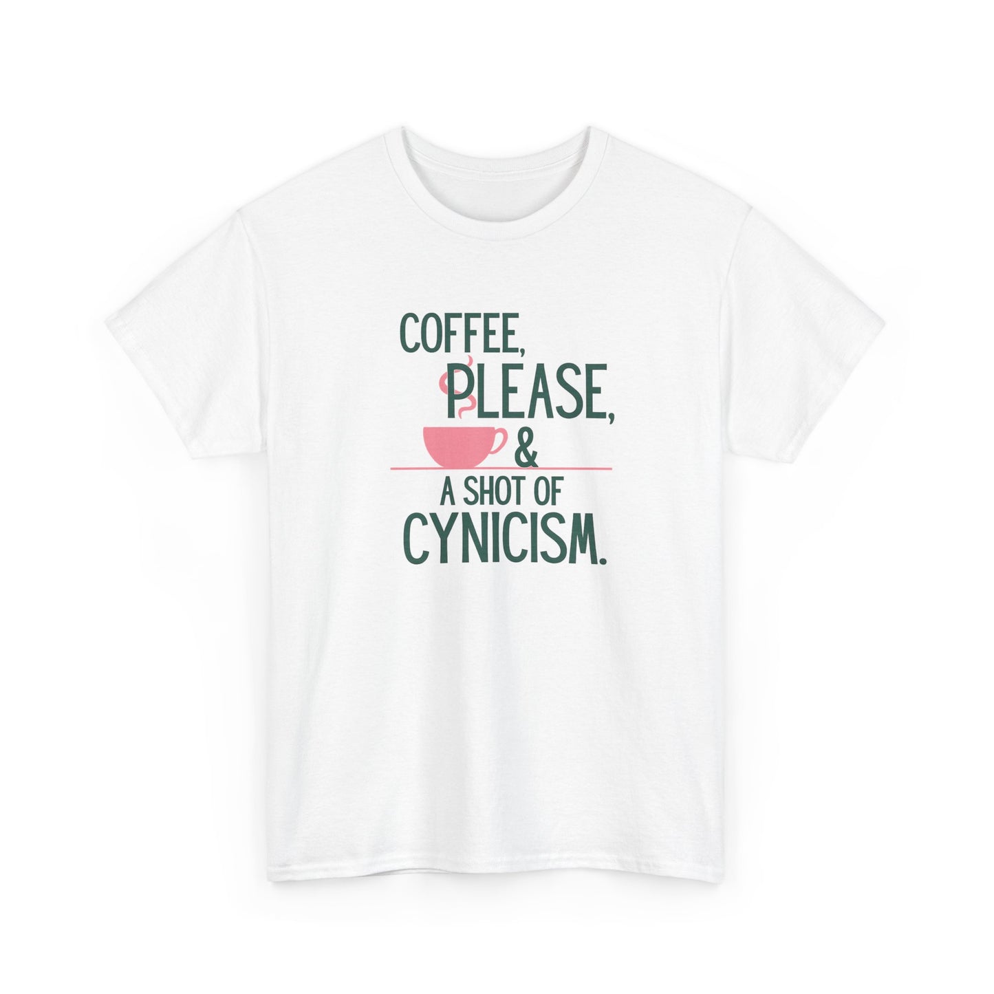 Coffee Please Tee — "Coffee, Please & A Shot of Cynicism" Graphic T-Shirt
