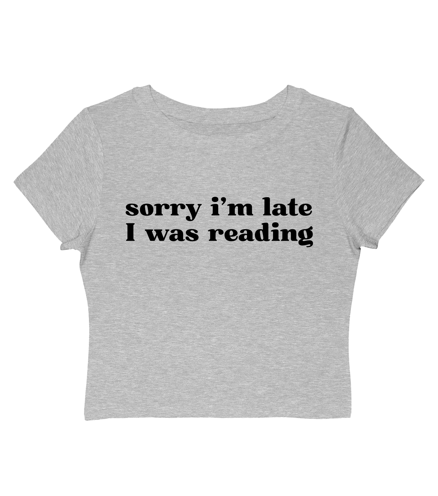 Sorry I’m Late I Was Reading Baby Tee —  Book Lover Graphic Tee