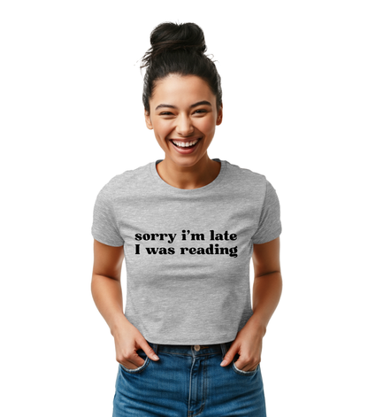 Sorry I’m Late I Was Reading Baby Tee —  Book Lover Graphic Tee